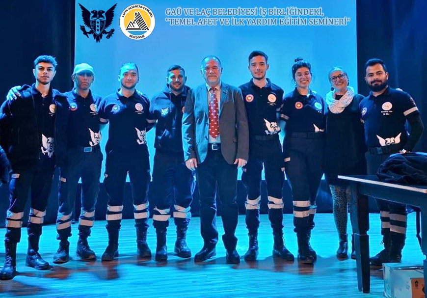 GAÜ ve LAÇ Belediyesi iş birliğinde, “Temel Afet ve İlk Yardim Eğitim Semineri” düzenlendi – BRTK