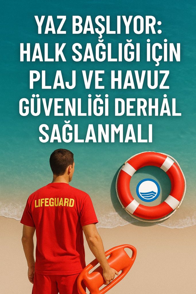 “Halk sağlığı için plaj ve havuz güvenliği derhâl sağlanmalı” – BRTK